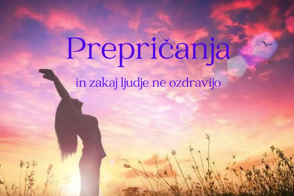 Prepričanja in zakaj ljudje ne ozdravijo